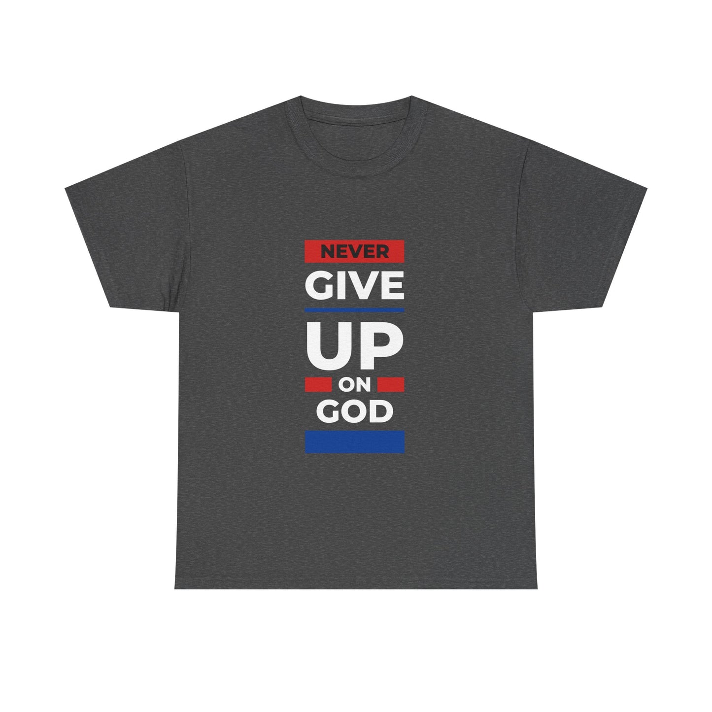 Don't Give Up on God T-Shirt