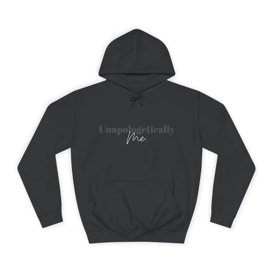 Unapologetically Me. Unisex College Hoodie