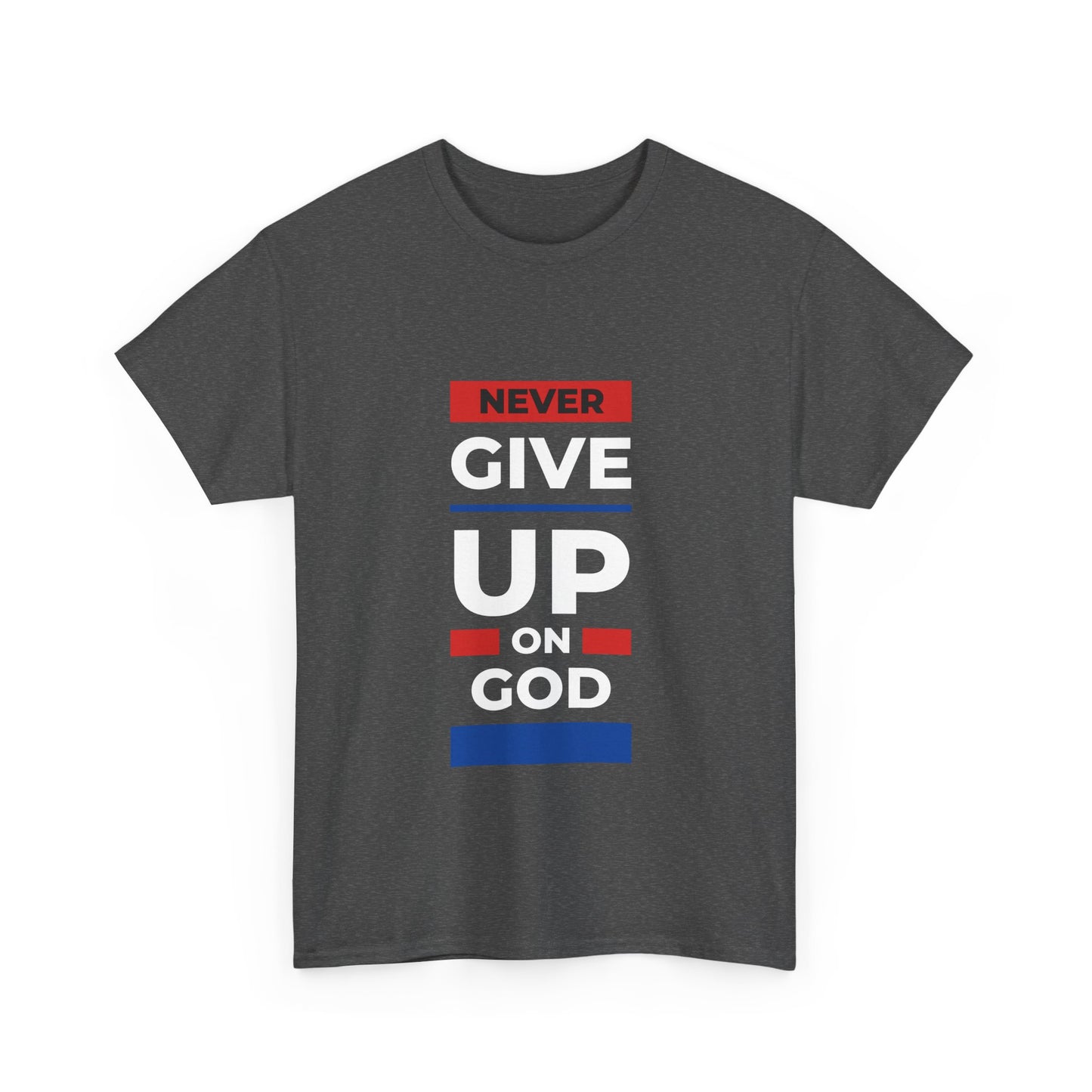Don't Give Up on God T-Shirt