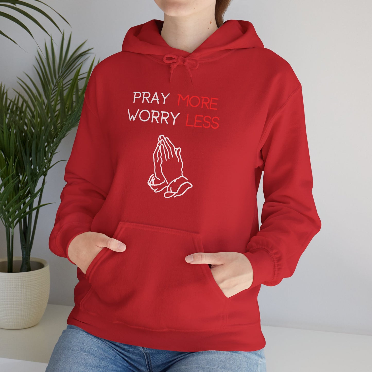 Pray more Worry Less Hoodie