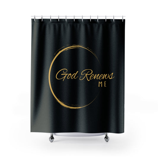 God Renews Me Shower Curtain