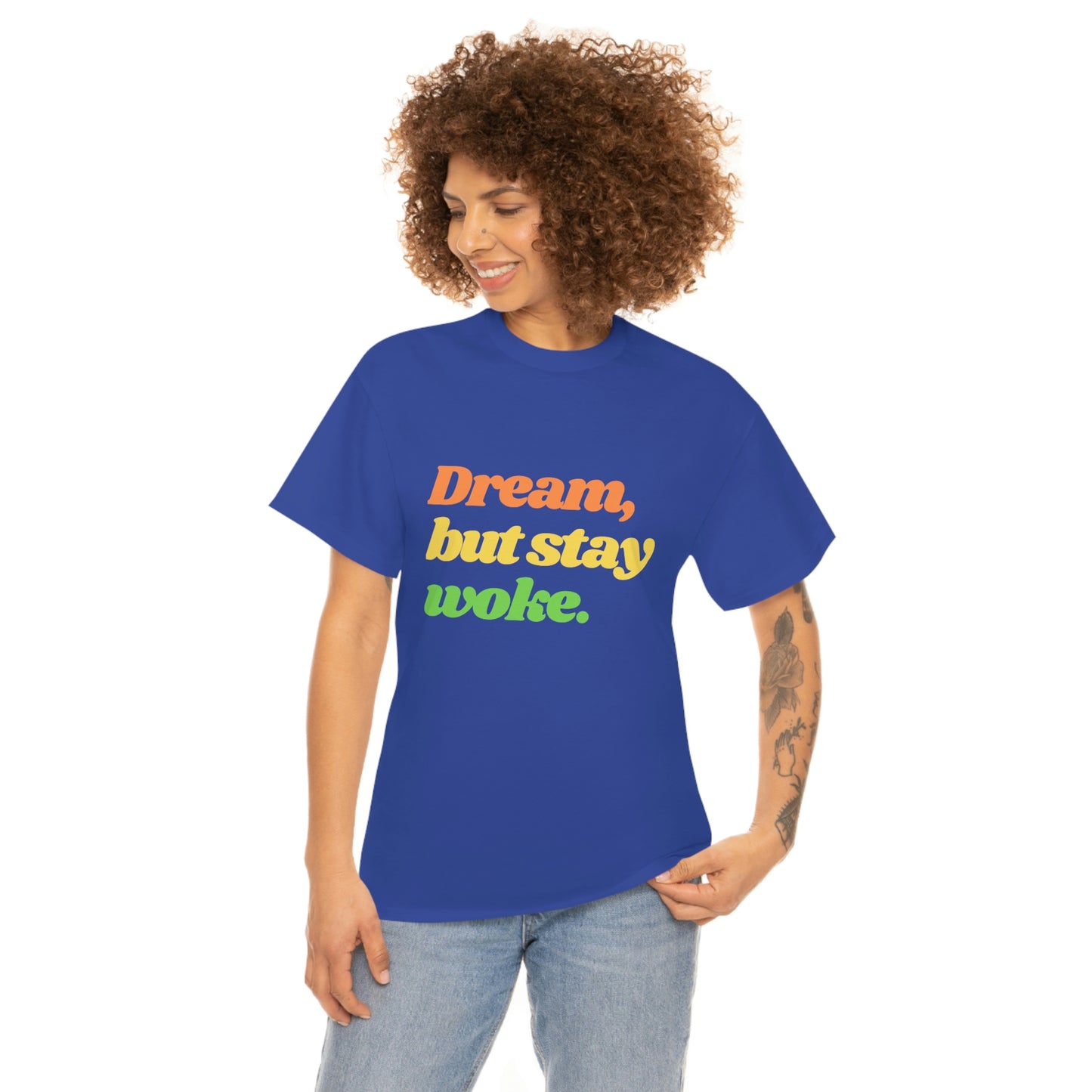 Dream, but stay woke. T-Shirt
