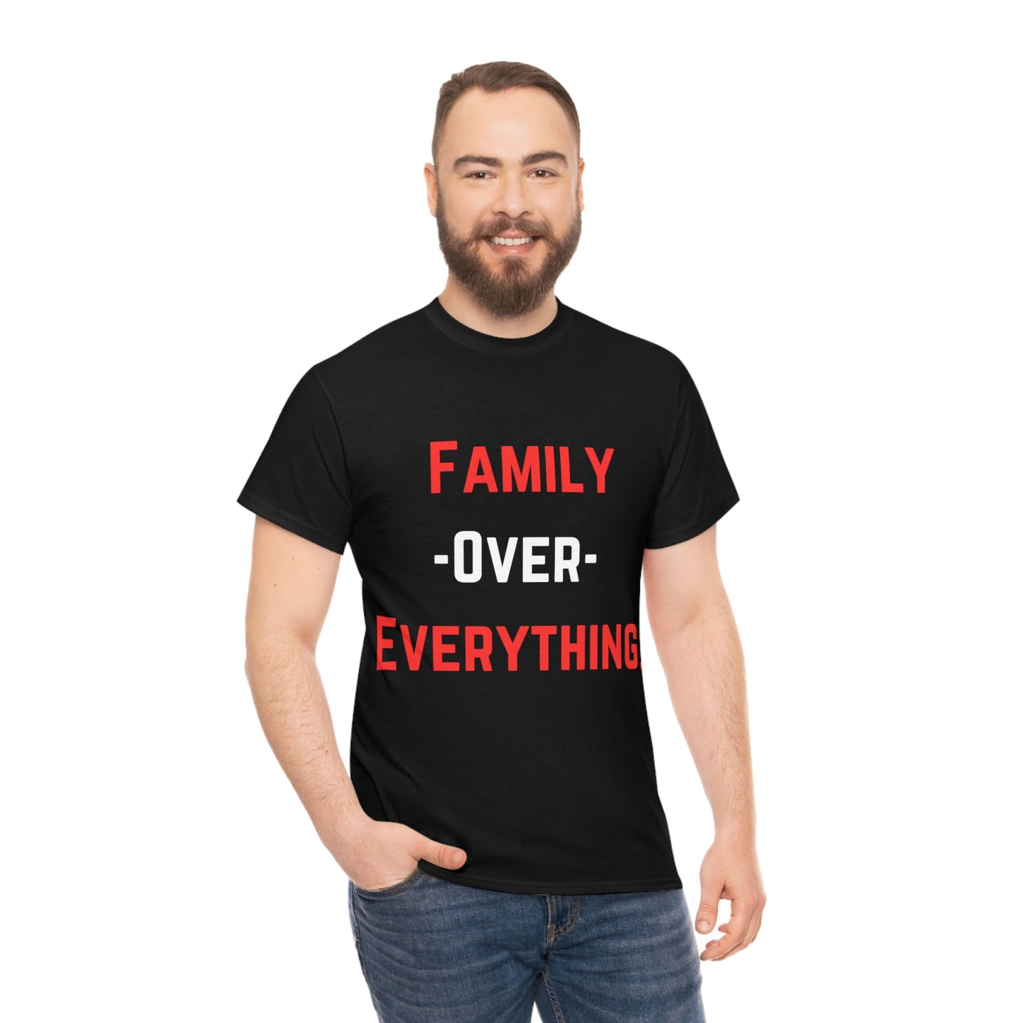 Family Over Everything. T- Shirt