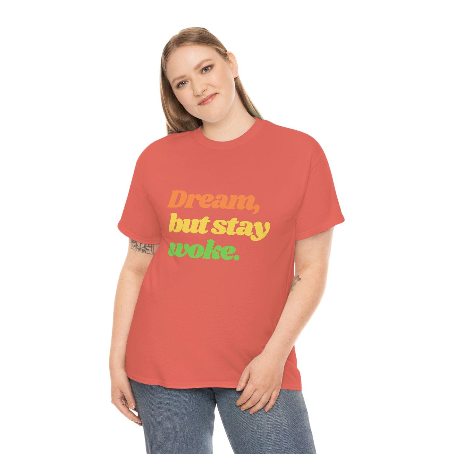 Dream, but stay woke. T-Shirt