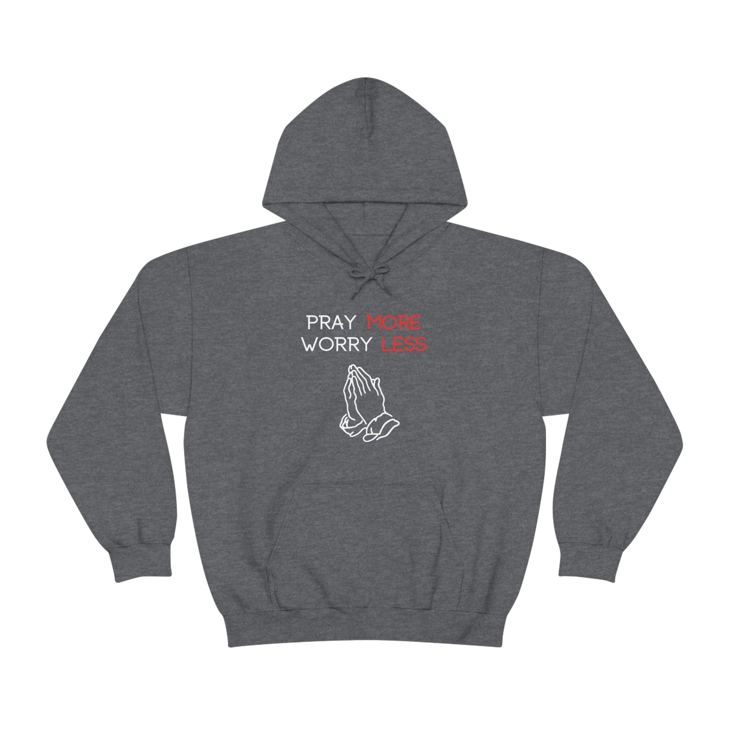 Pray more Worry Less Hoodie