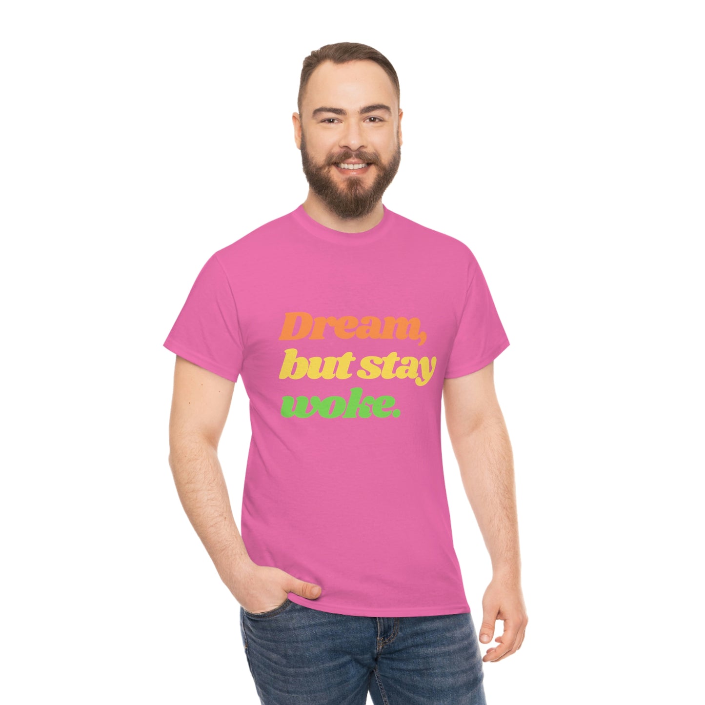 Dream, but stay woke. T-Shirt