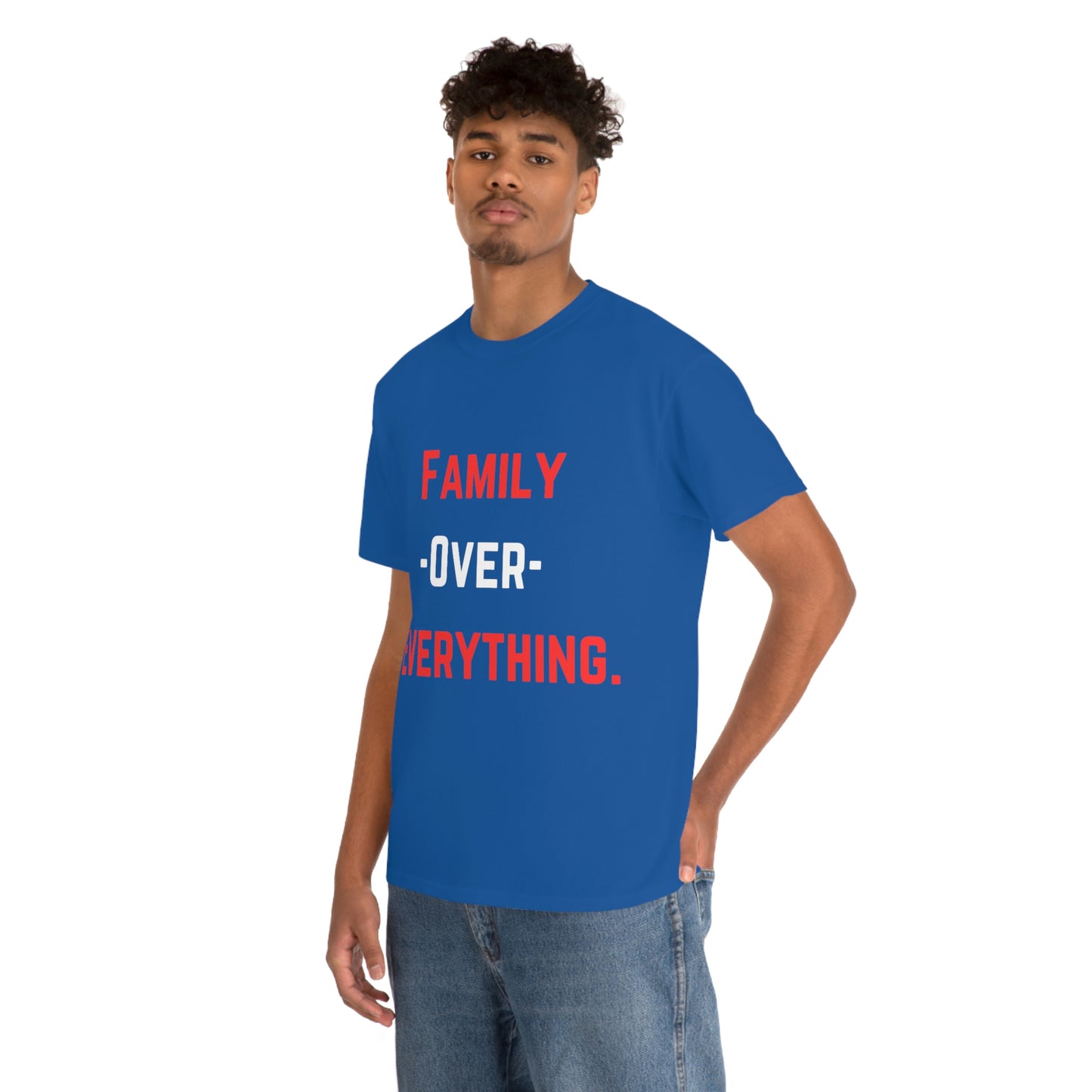 Family Over Everything. T- Shirt