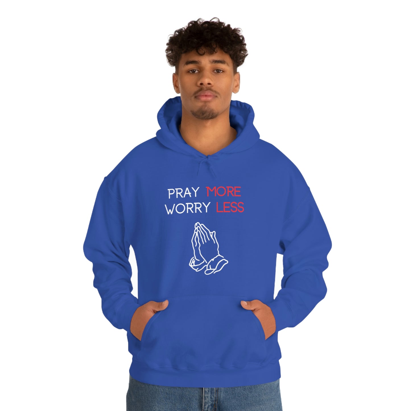 Pray more Worry Less Hoodie