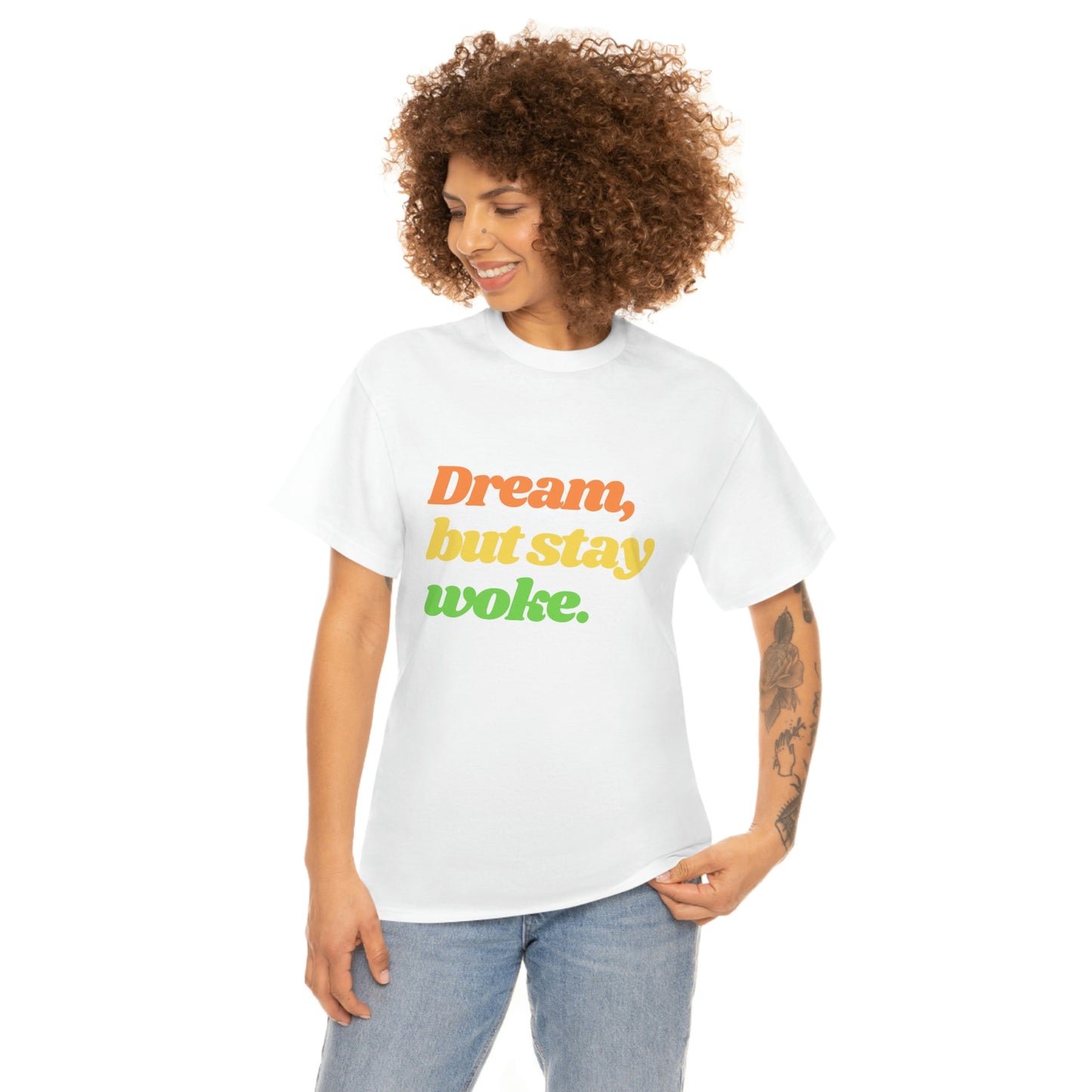 Dream, but stay woke. T-Shirt
