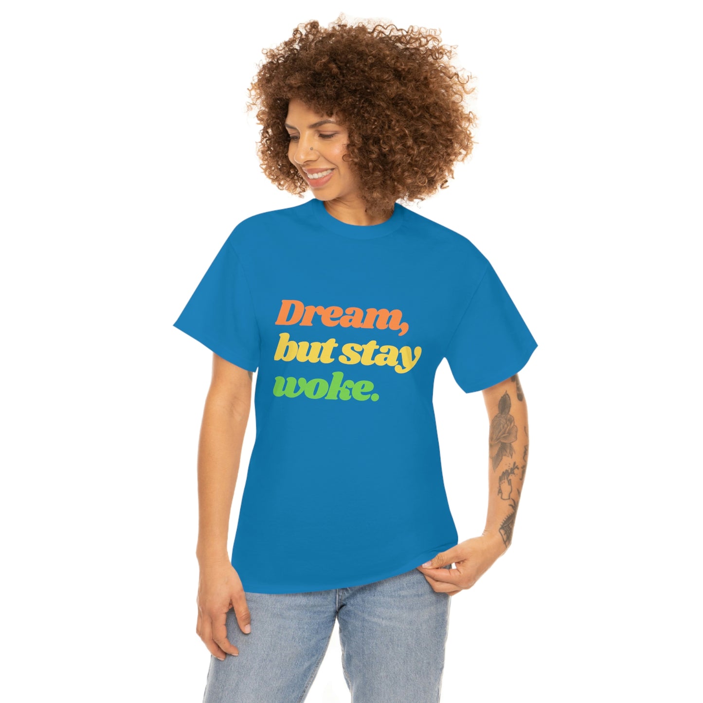 Dream, but stay woke. T-Shirt