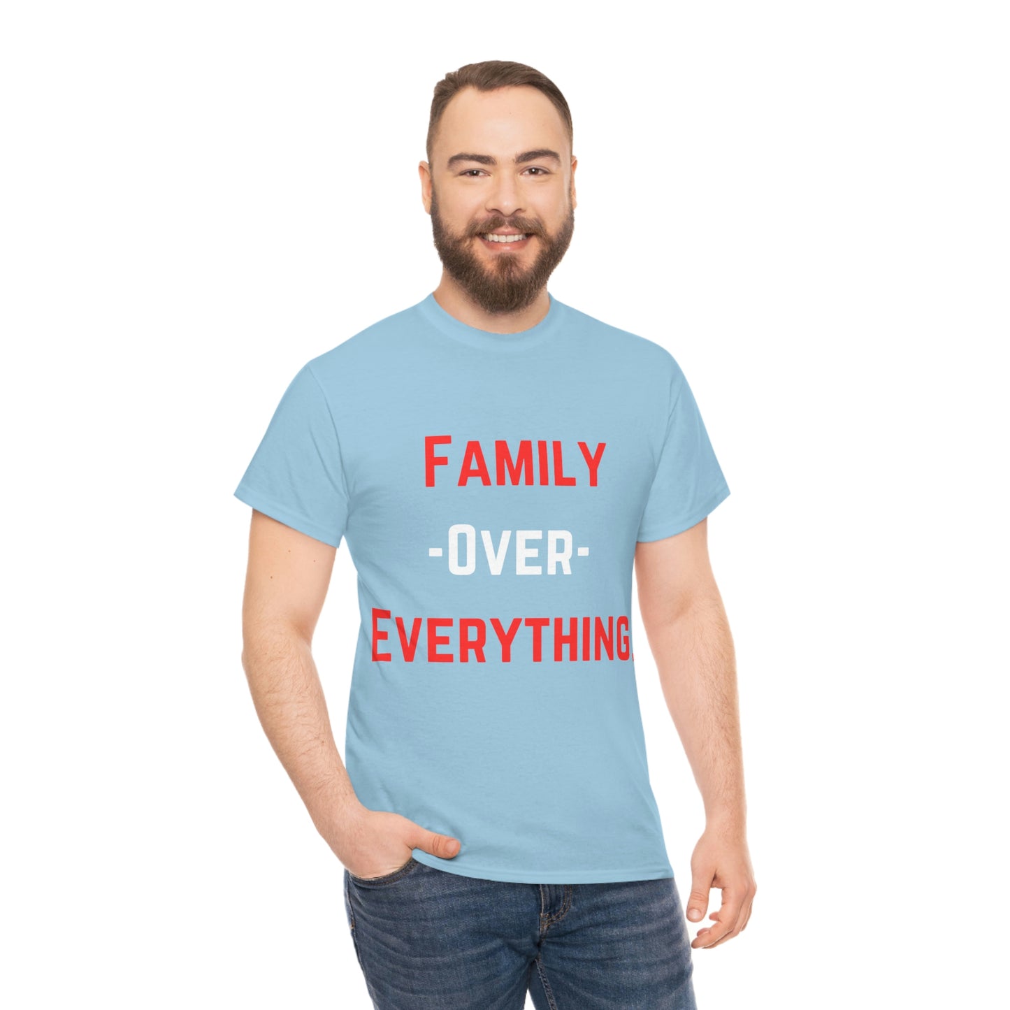 Family Over Everything. T- Shirt