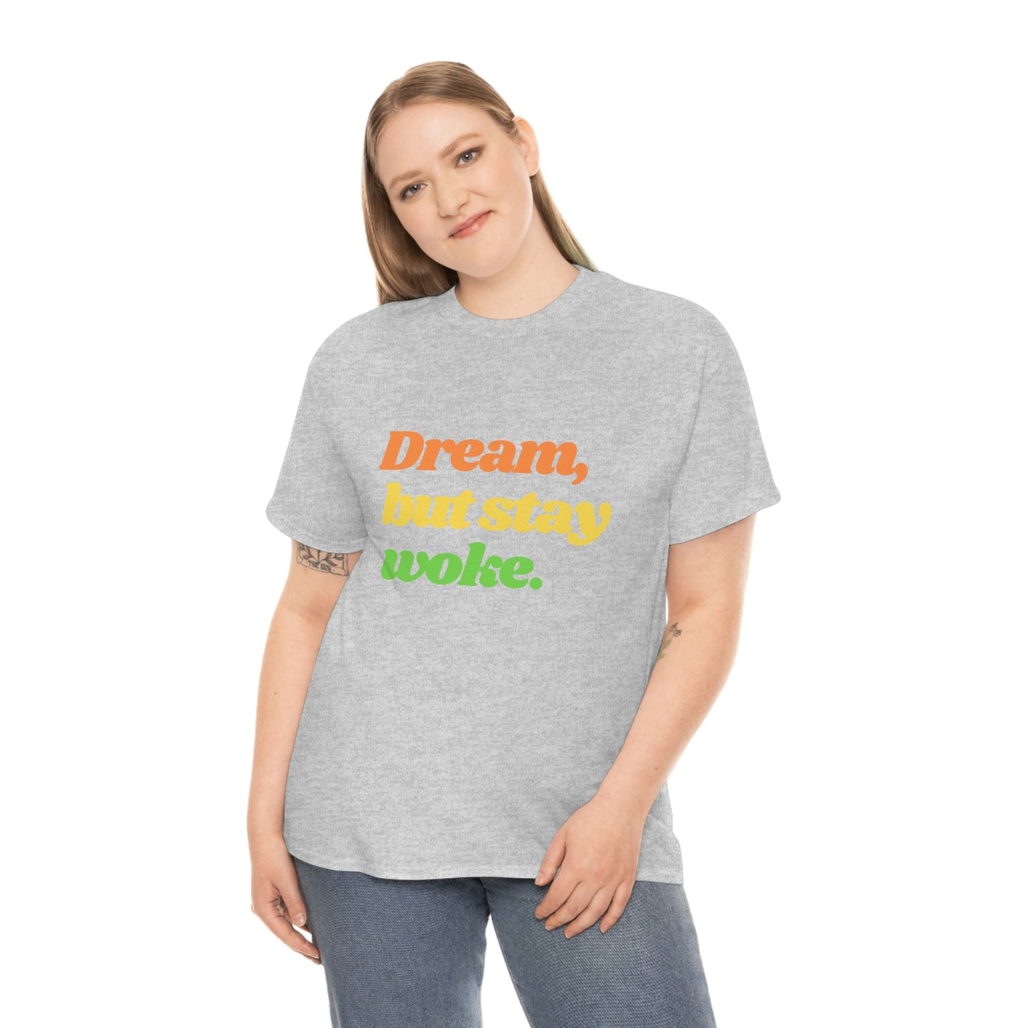 Dream, but stay woke. T-Shirt