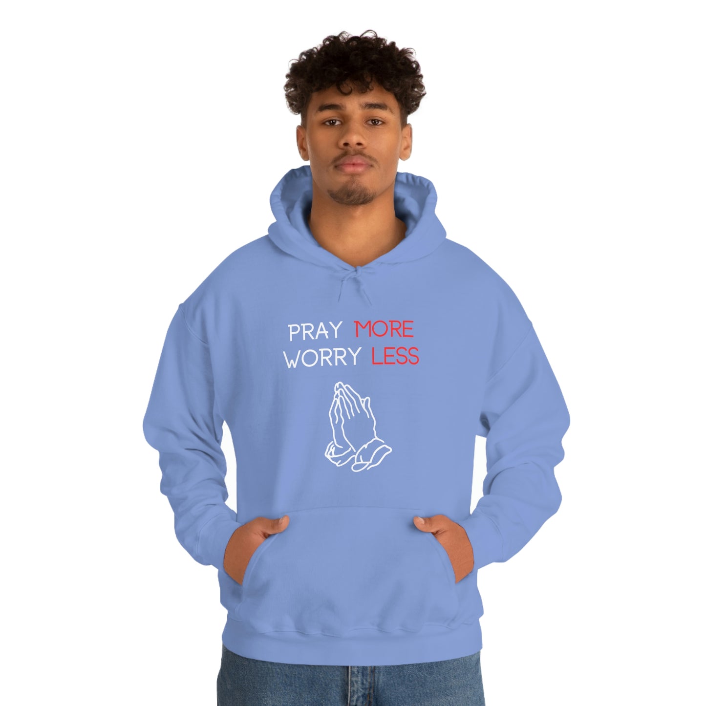 Pray more Worry Less Hoodie