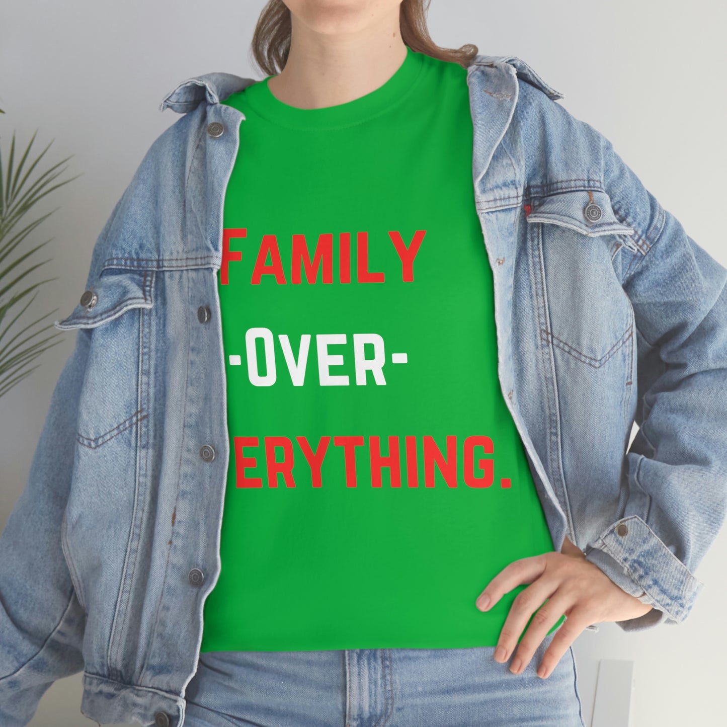 Family Over Everything. T- Shirt