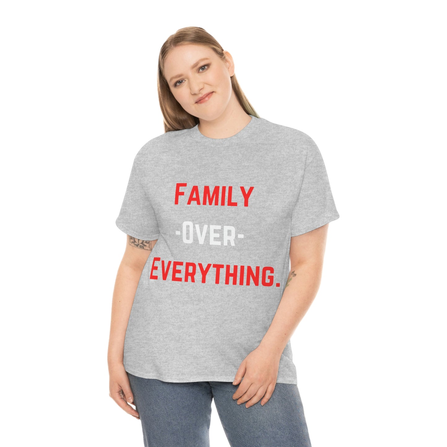 Family Over Everything. T- Shirt