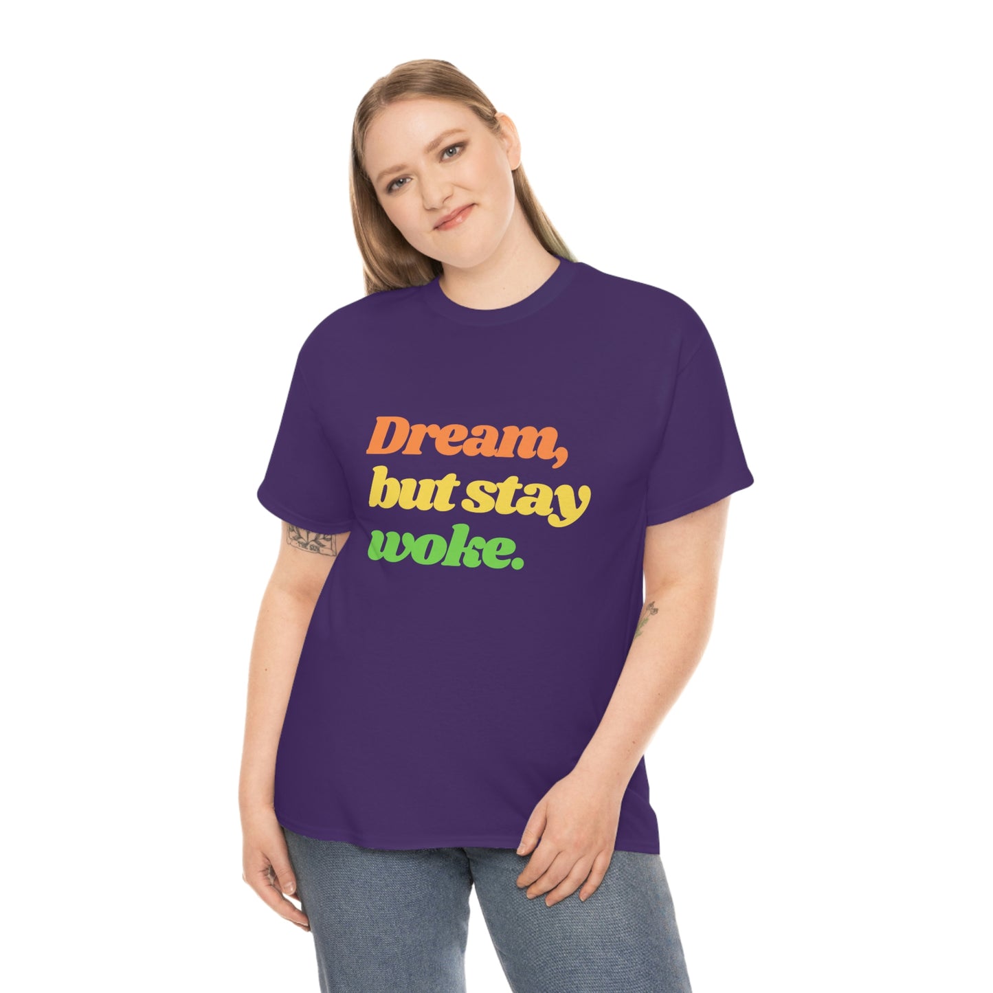 Dream, but stay woke. T-Shirt