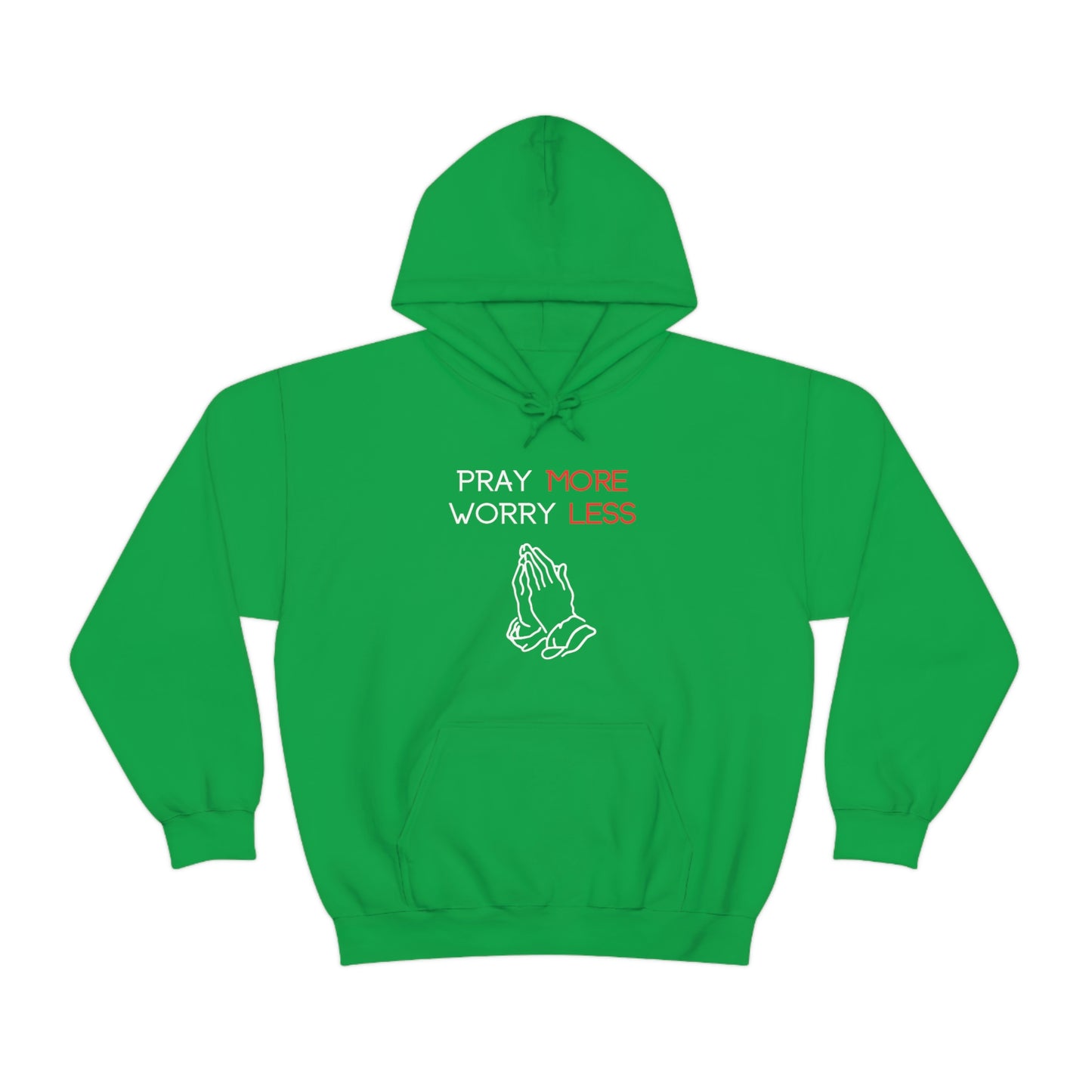 Pray more Worry Less Hoodie