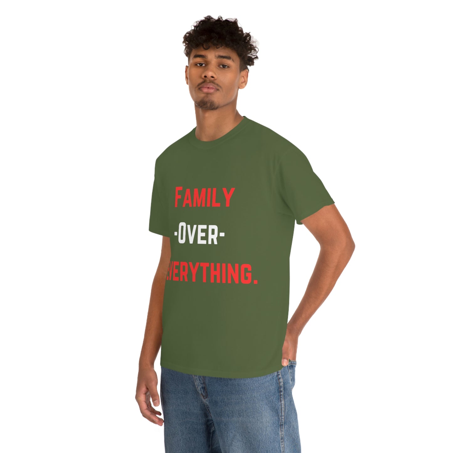Family Over Everything. T- Shirt