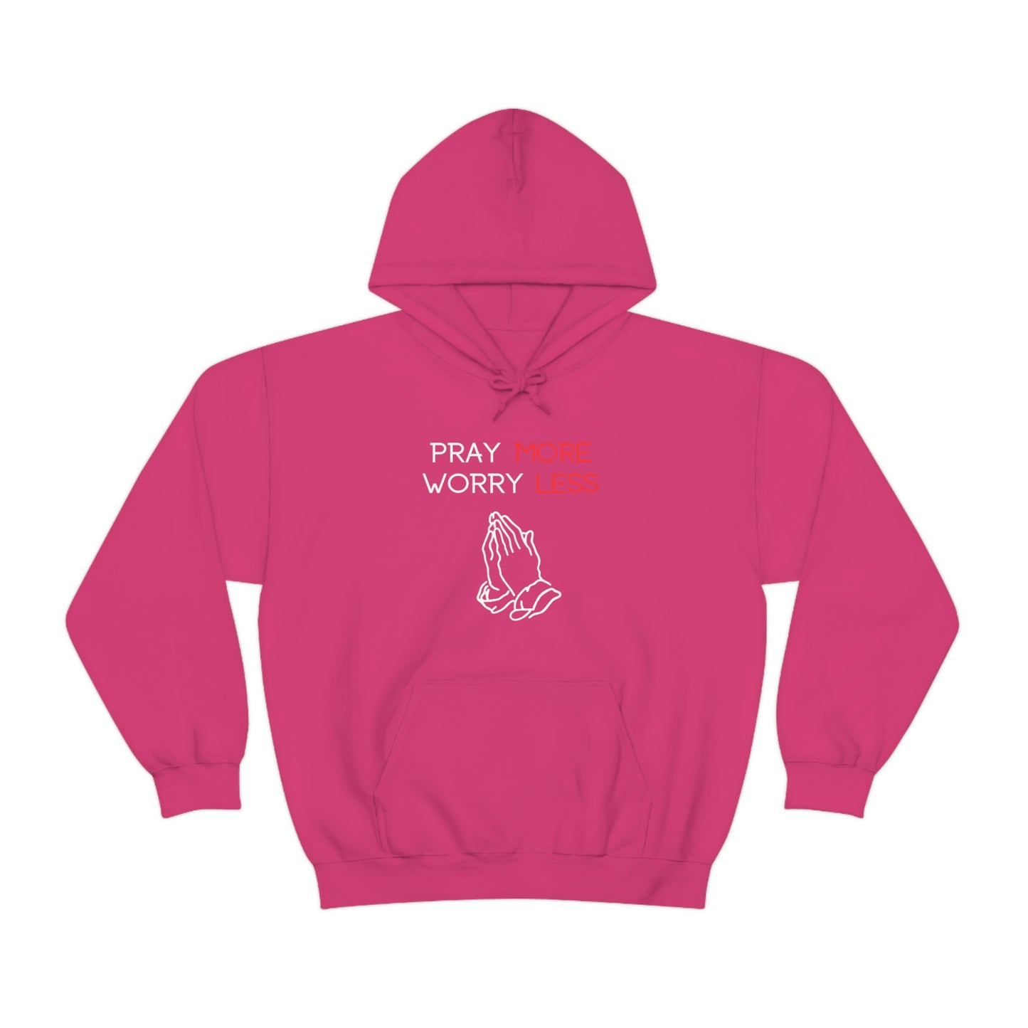 Pray more Worry Less Hoodie