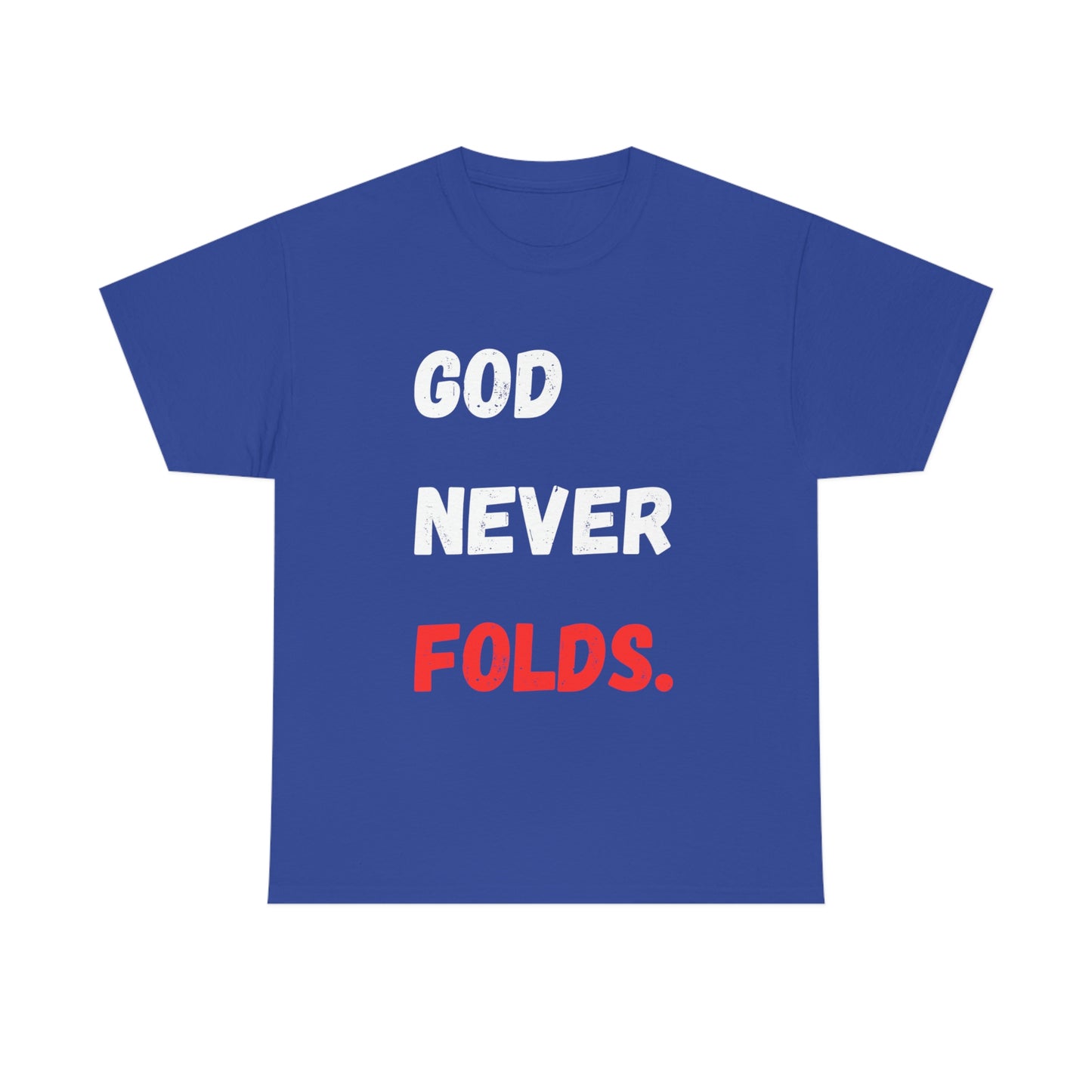 God Never Folds T-Shirt
