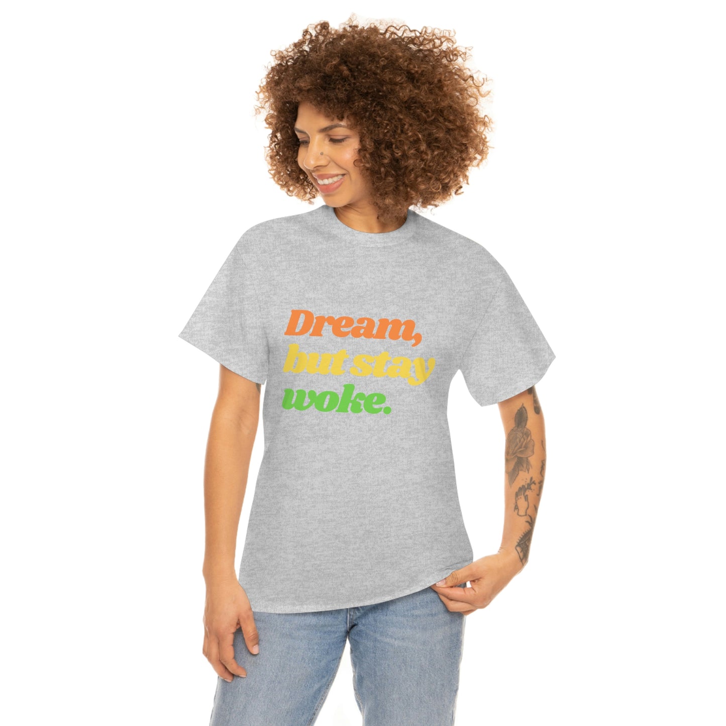 Dream, but stay woke. T-Shirt