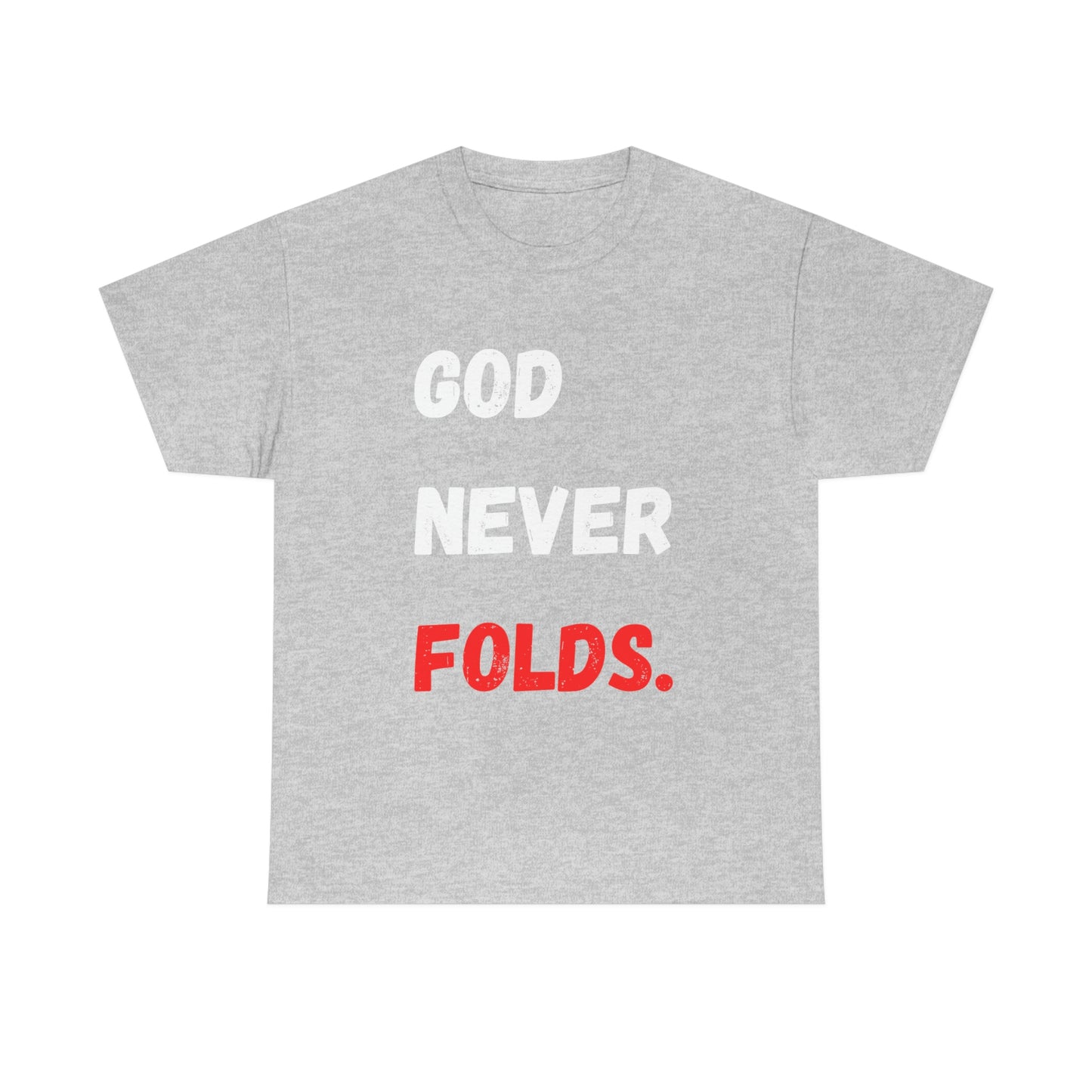 God Never Folds T-Shirt