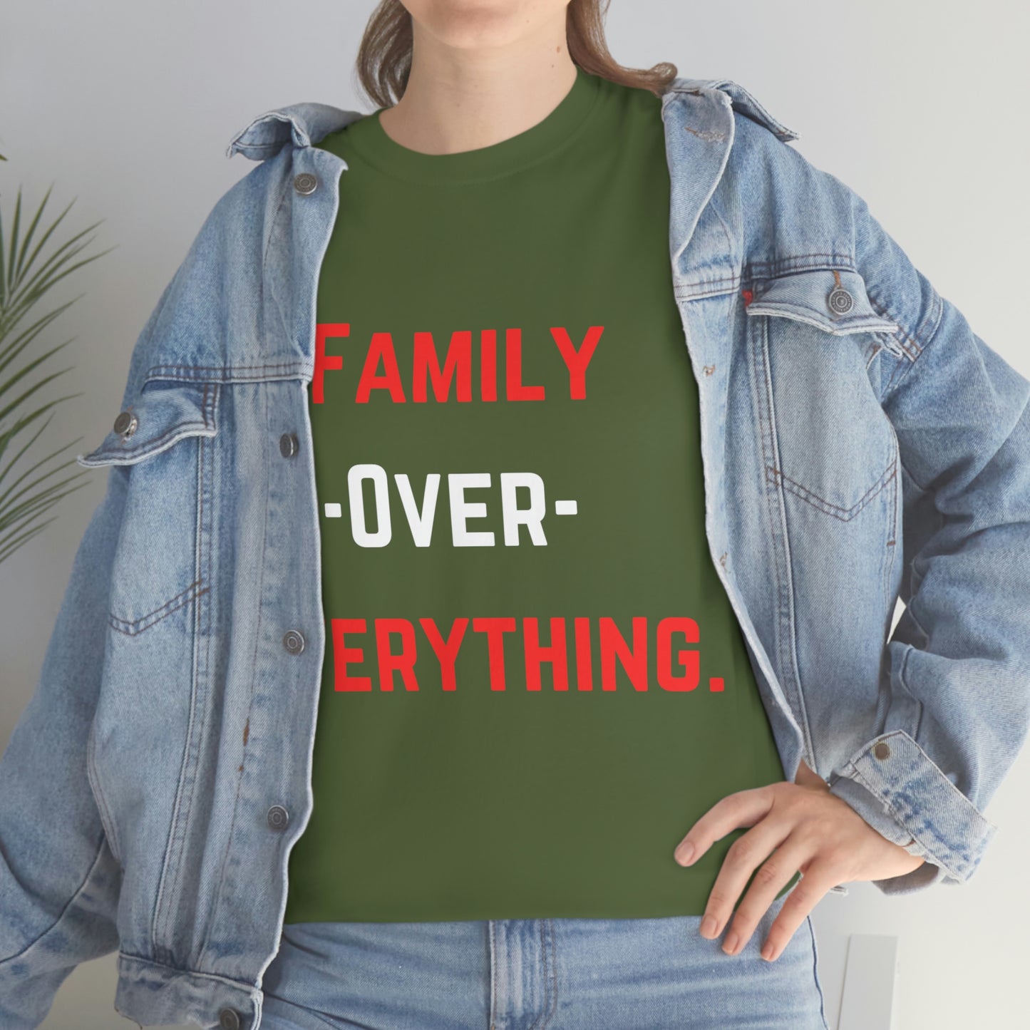 Family Over Everything. T- Shirt
