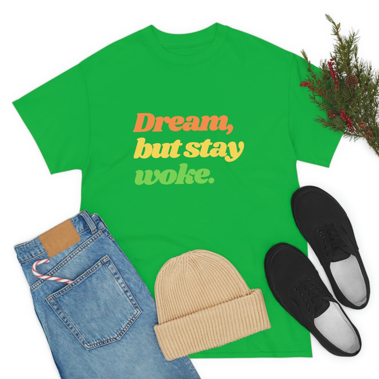 Dream, but stay woke. T-Shirt
