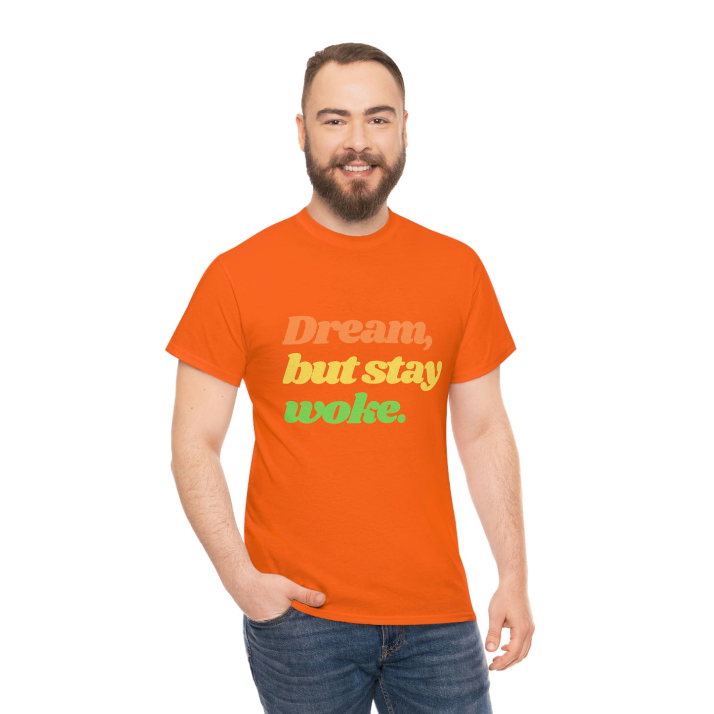 Dream, but stay woke. T-Shirt