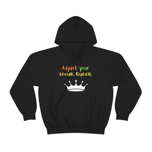 Adjust your crown, Queen. Hoodie