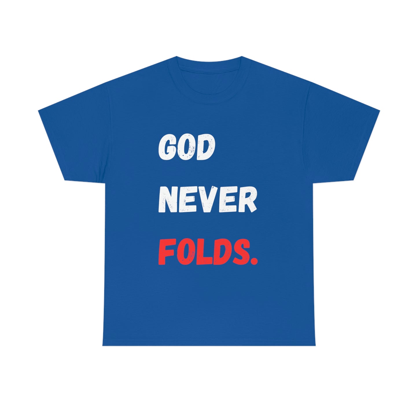 God Never Folds T-Shirt