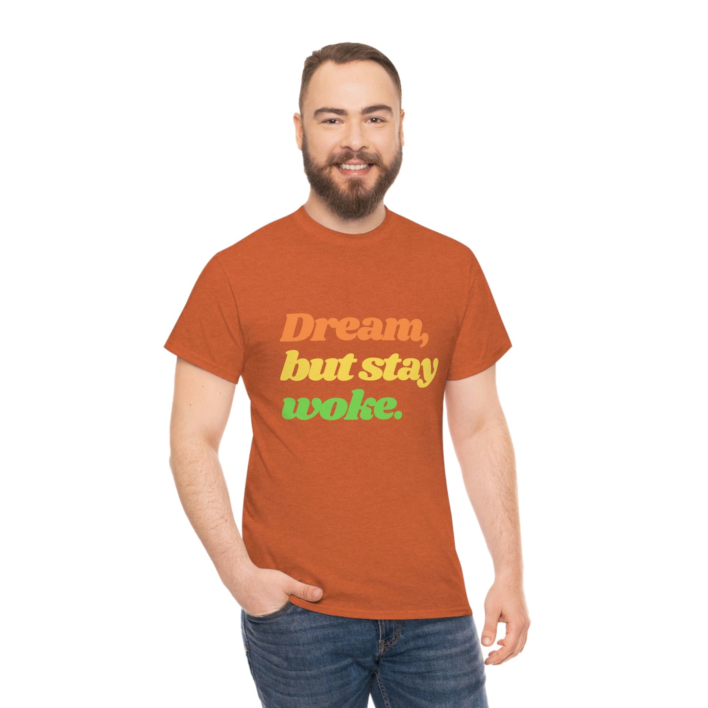 Dream, but stay woke. T-Shirt