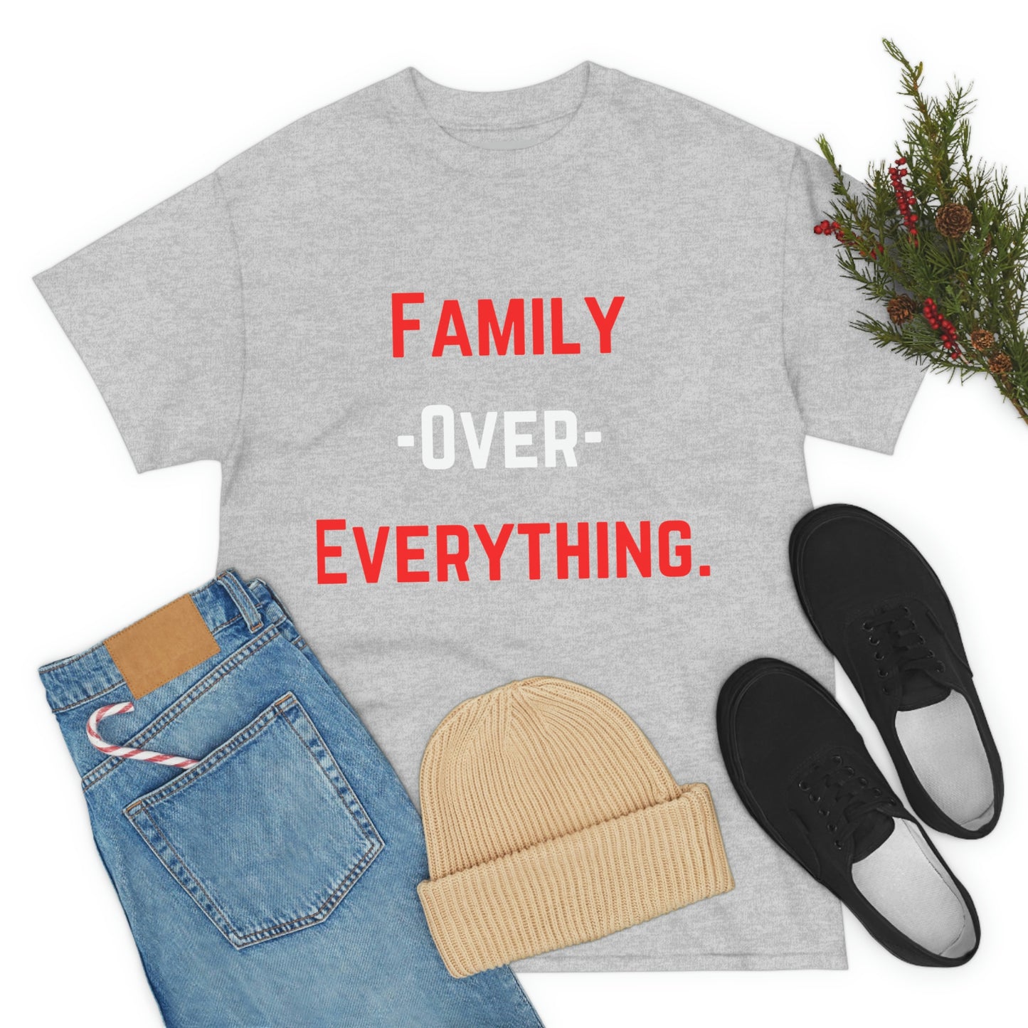 Family Over Everything. T- Shirt