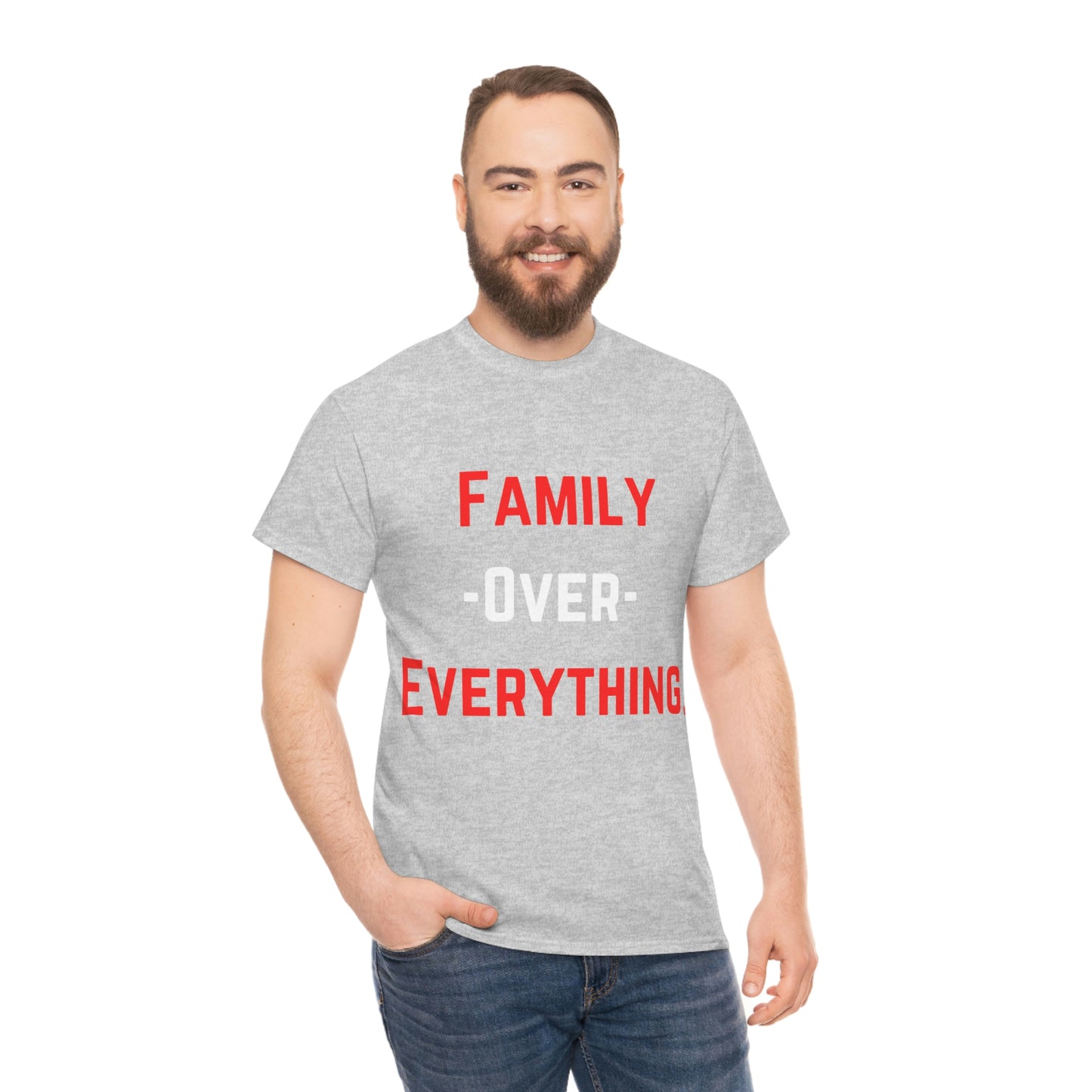 Family Over Everything. T- Shirt
