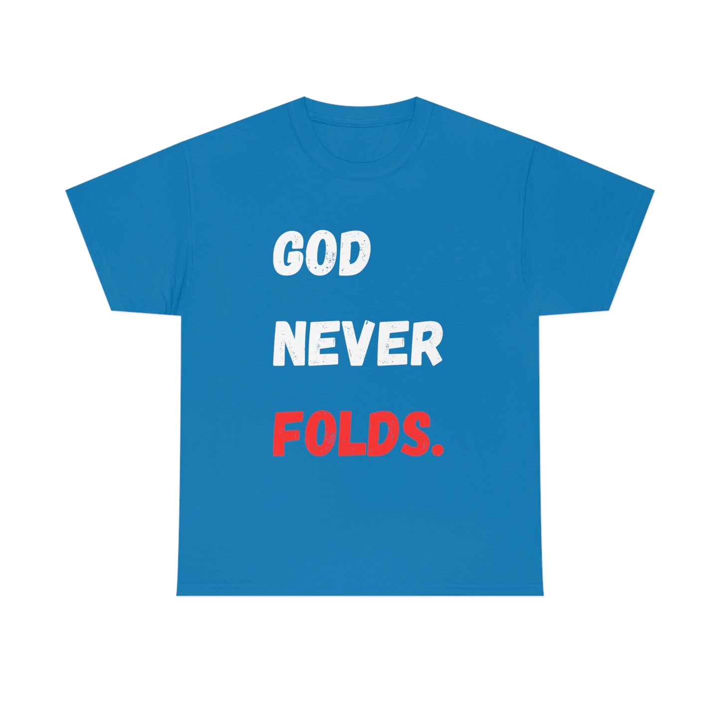 God Never Folds T-Shirt