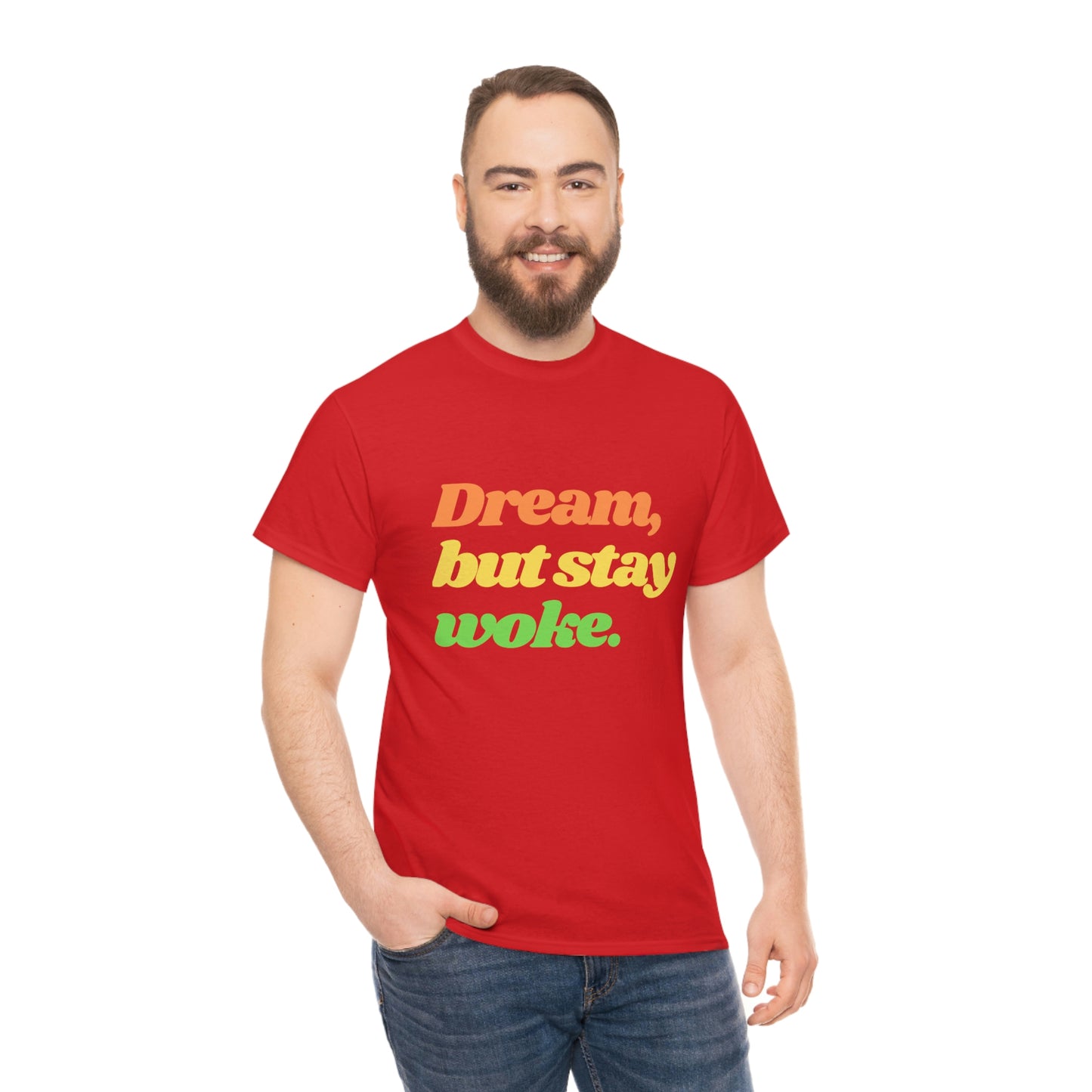 Dream, but stay woke. T-Shirt