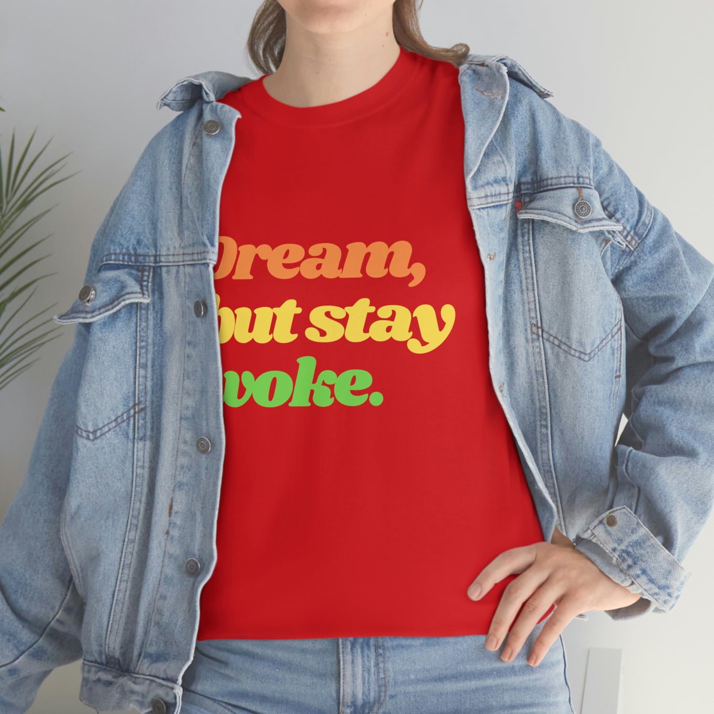 Dream, but stay woke. T-Shirt