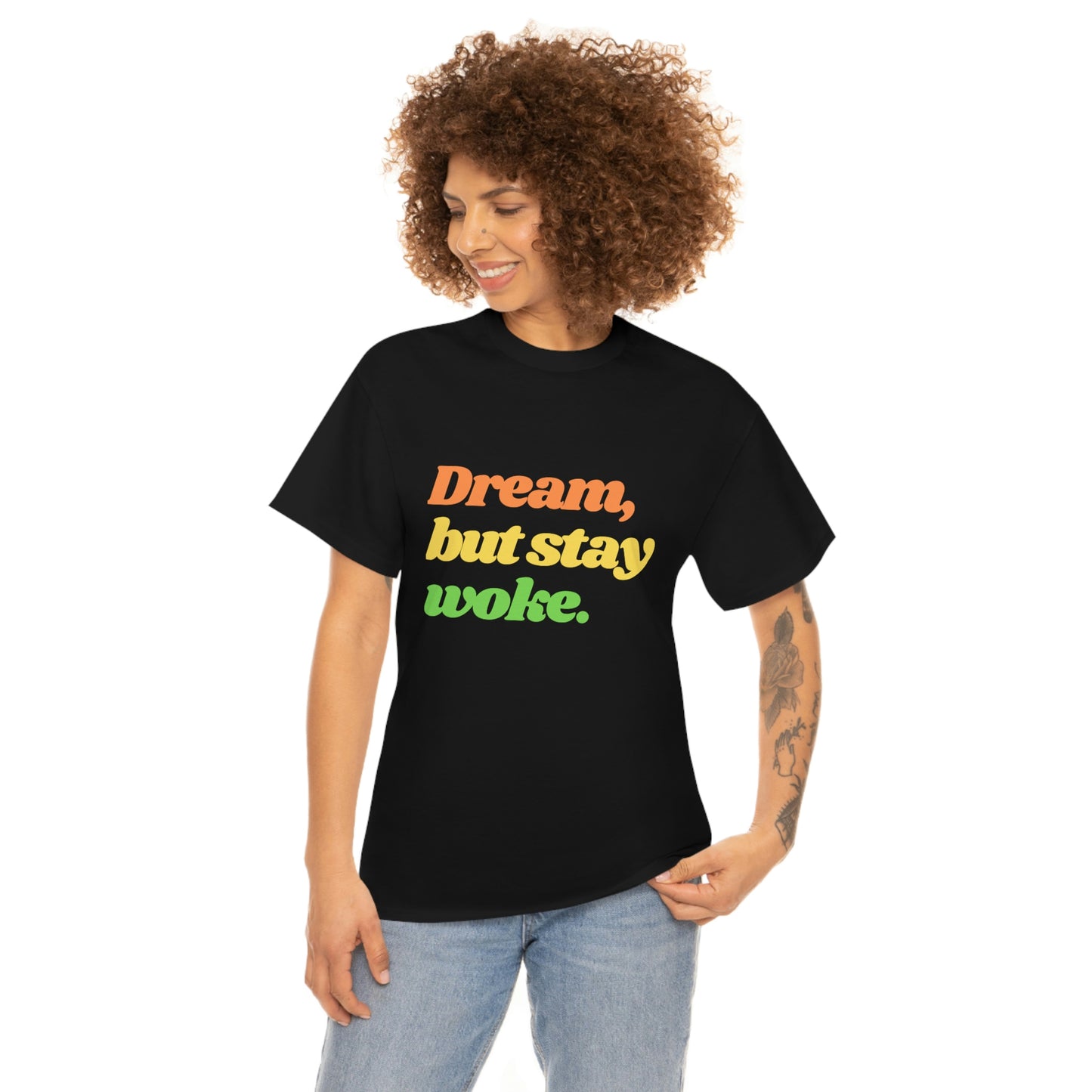 Dream, but stay woke. T-Shirt