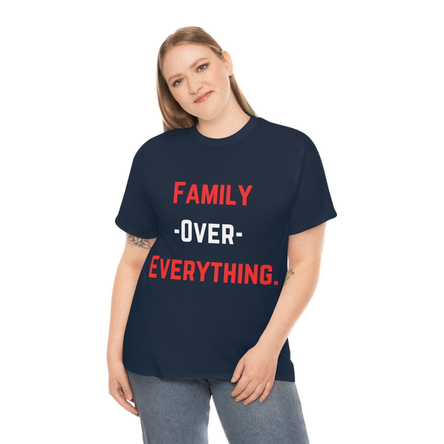 Family Over Everything. T- Shirt