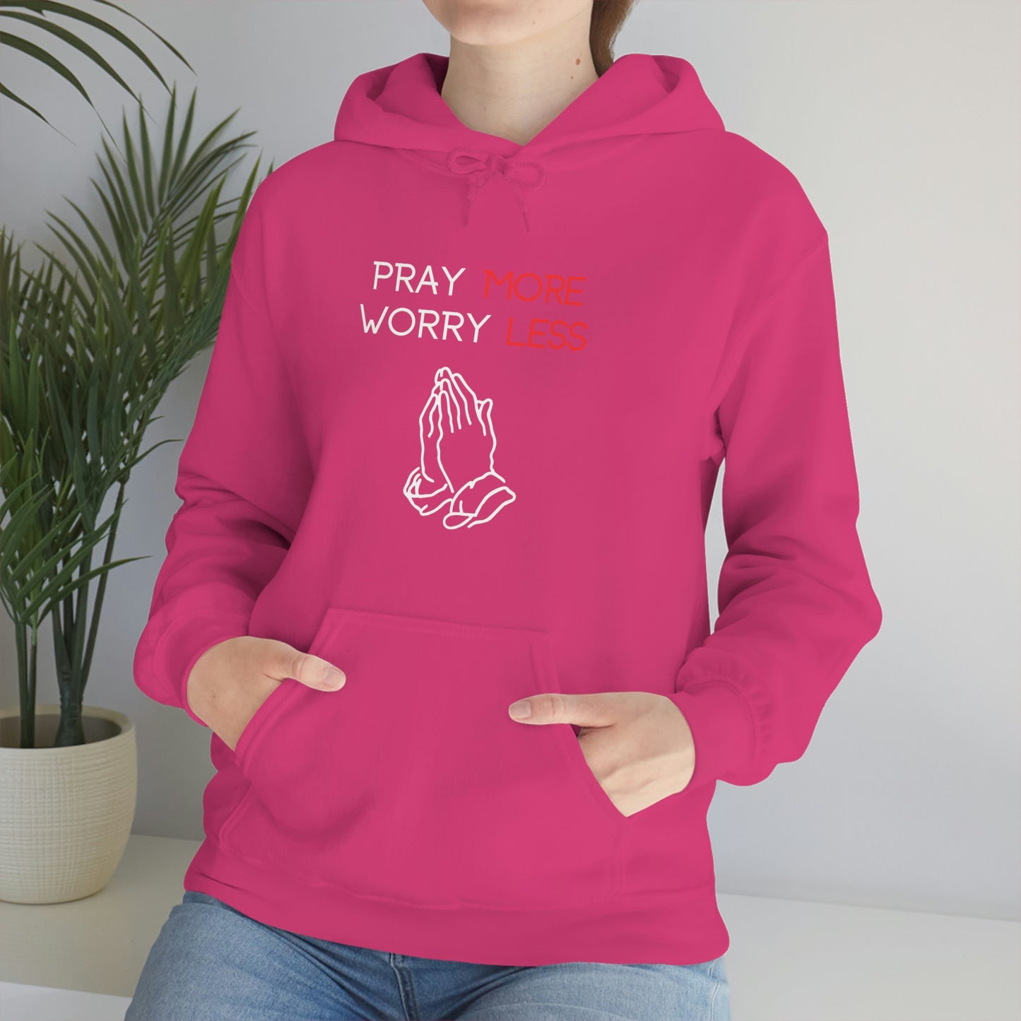 Pray more Worry Less Hoodie