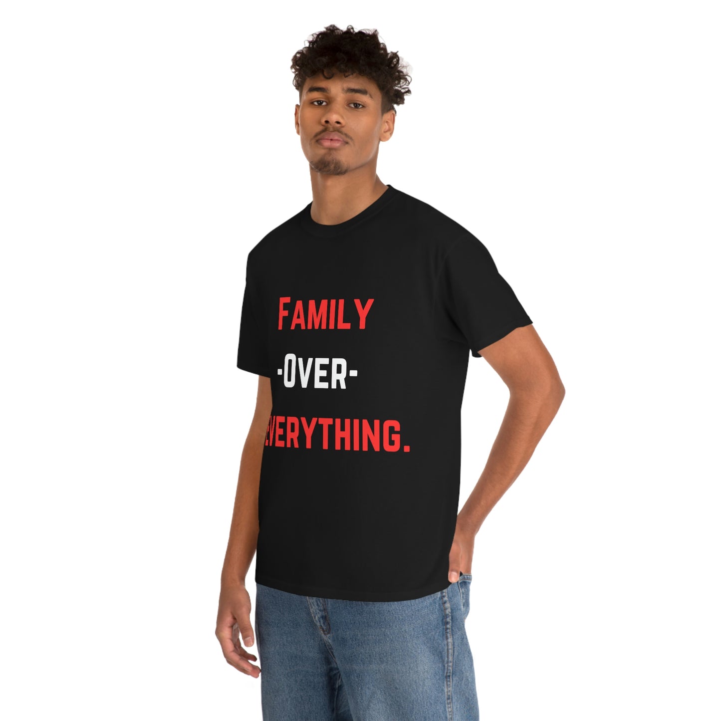 Family Over Everything. T- Shirt