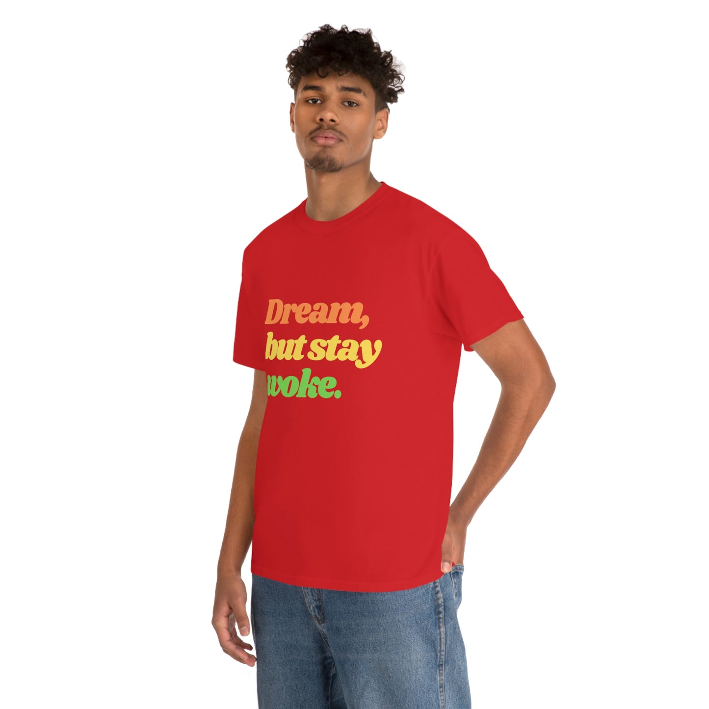 Dream, but stay woke. T-Shirt