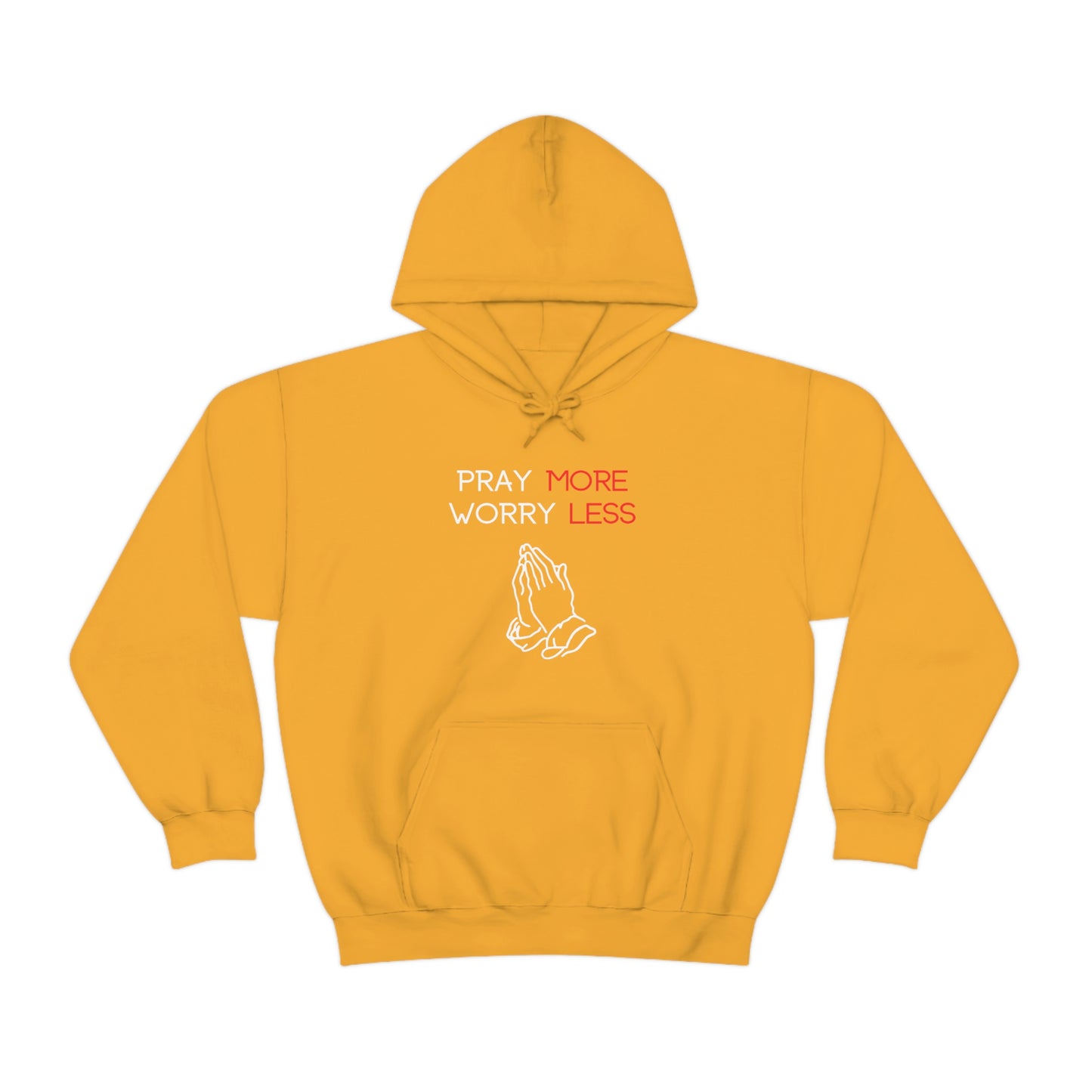 Pray more Worry Less Hoodie