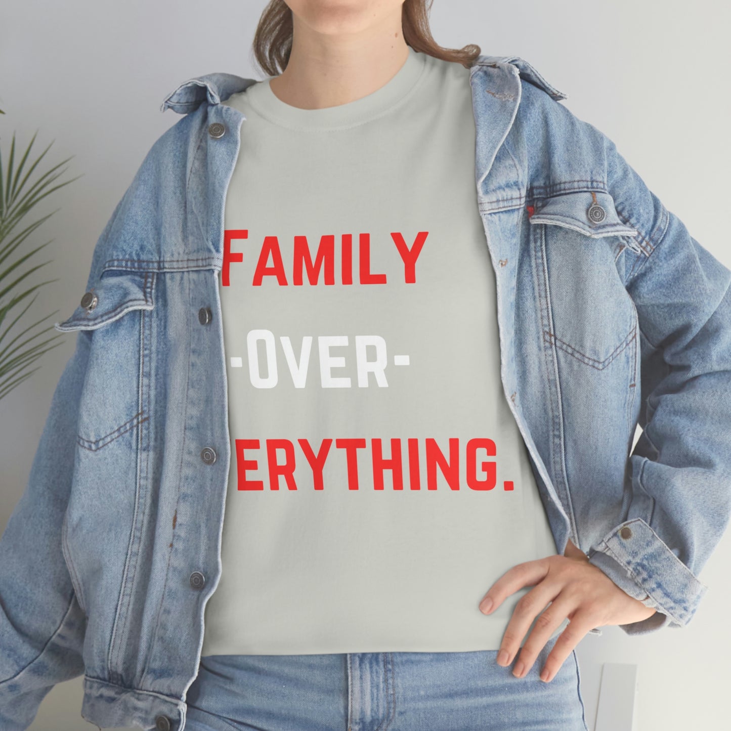 Family Over Everything. T- Shirt