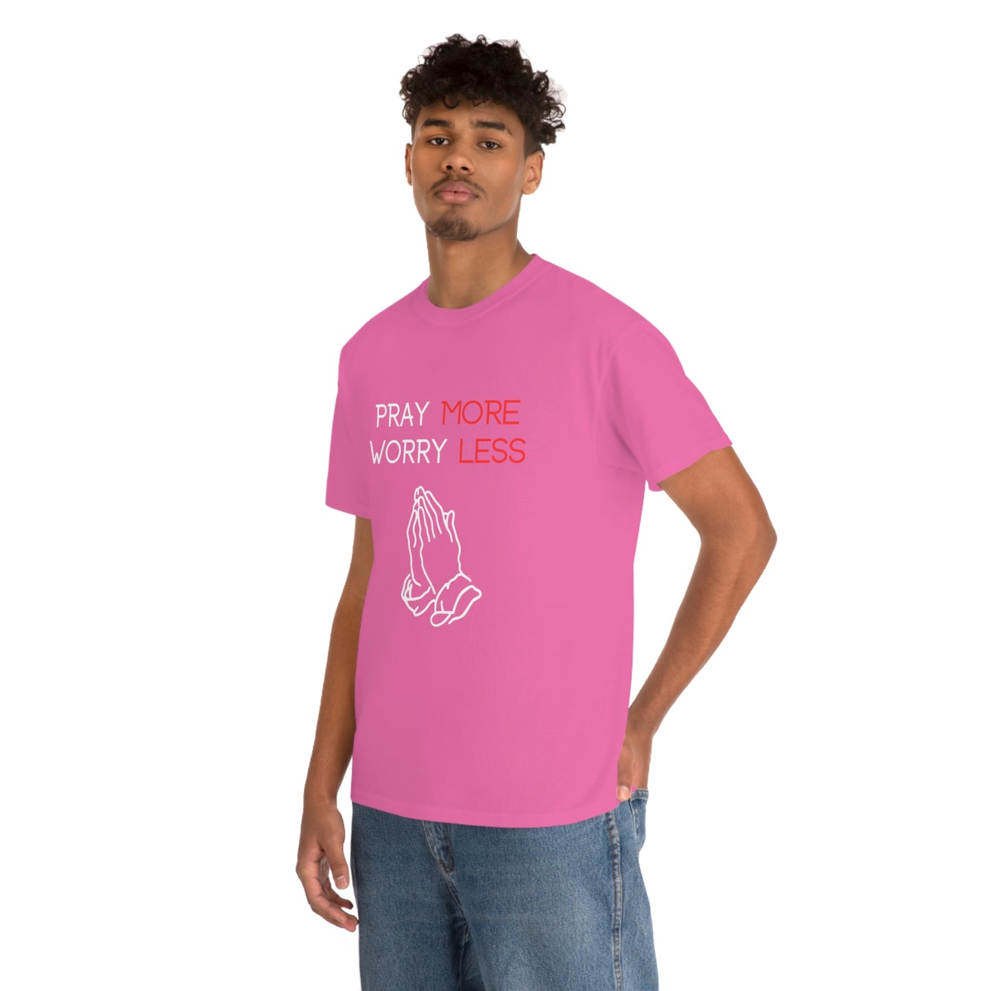 Pray More Worry Less T-Shirt