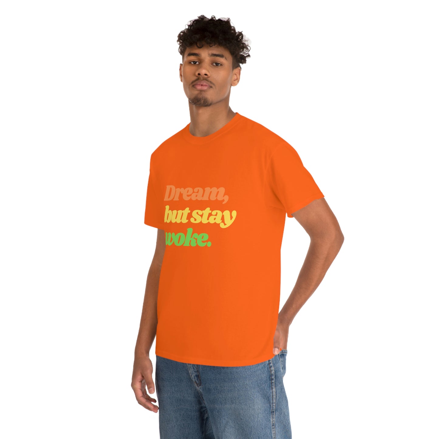 Dream, but stay woke. T-Shirt