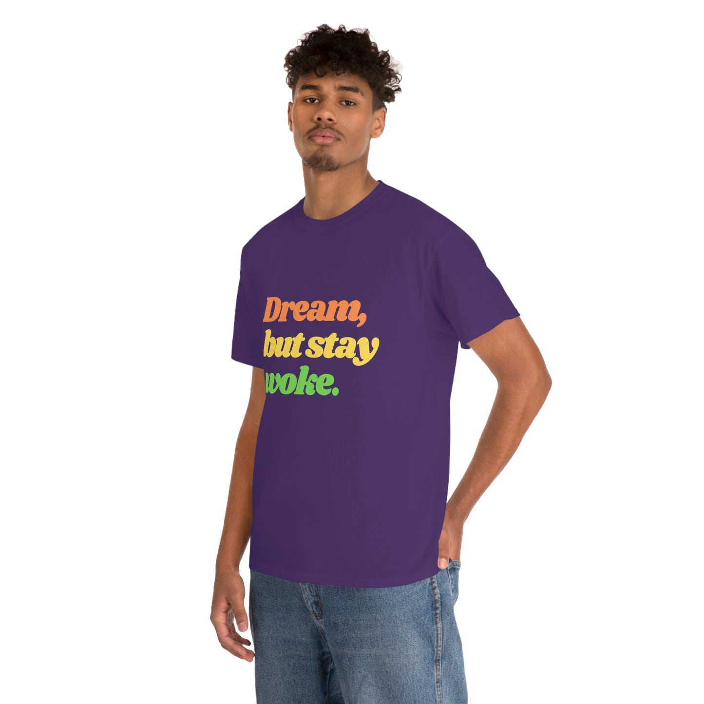 Dream, but stay woke. T-Shirt