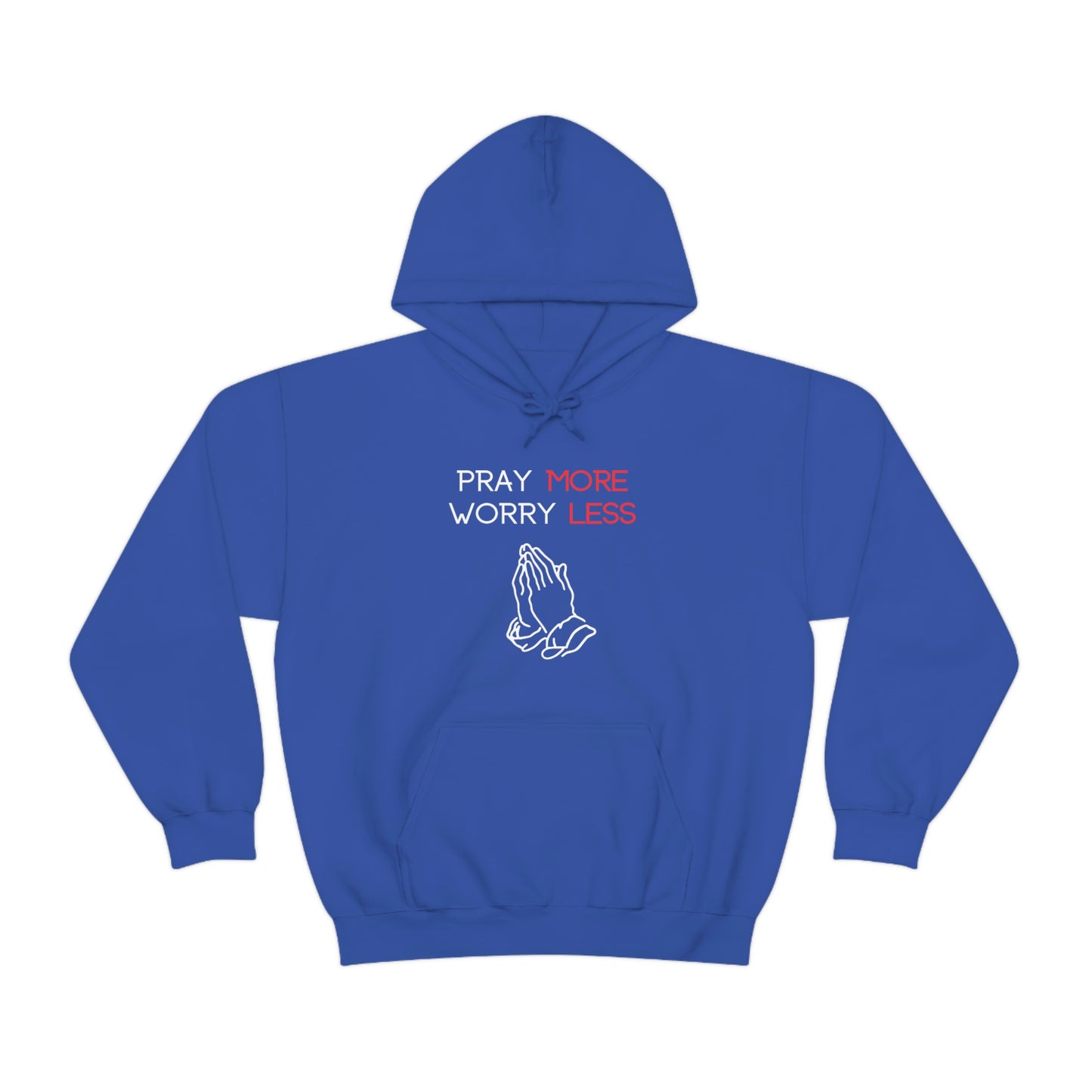 Pray more Worry Less Hoodie