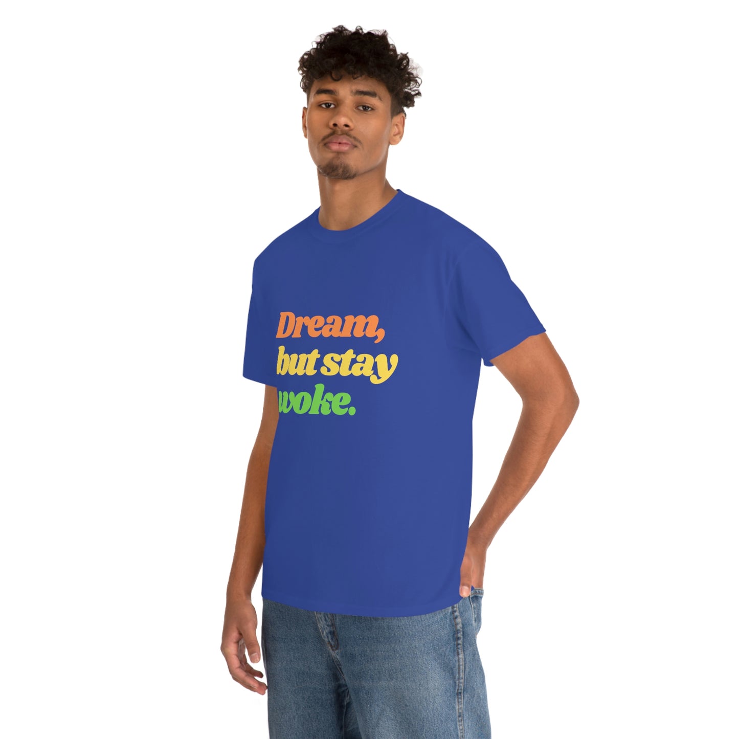 Dream, but stay woke. T-Shirt