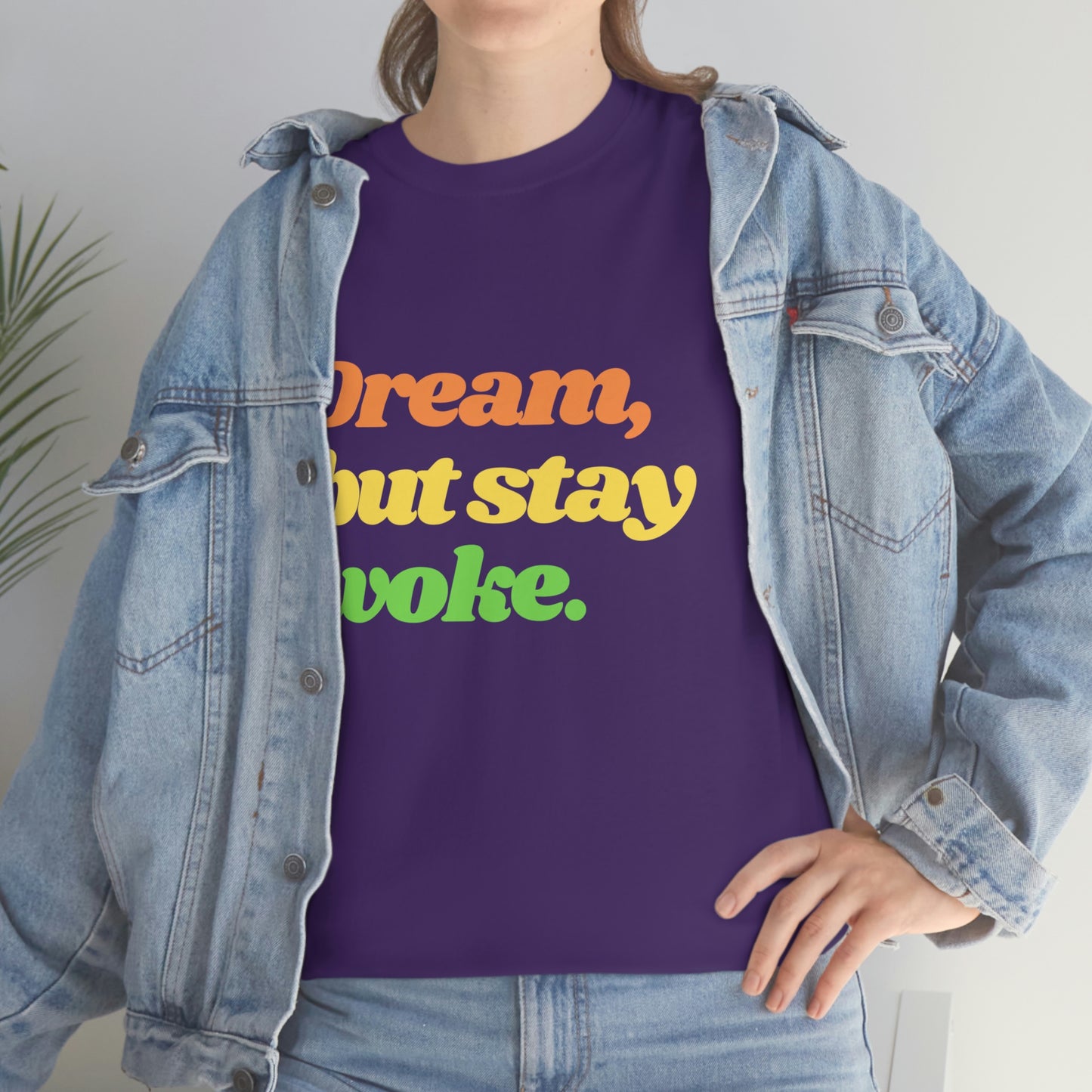 Dream, but stay woke. T-Shirt